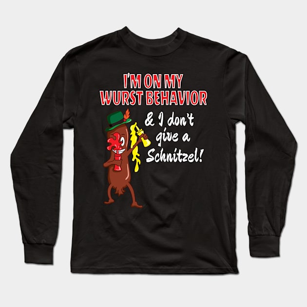 Funny I’m On My Worst Behaviour and I Don't Give a Schnitzel German Franks Hotdog Lover Design Gift Idea Long Sleeve T-Shirt by c1337s